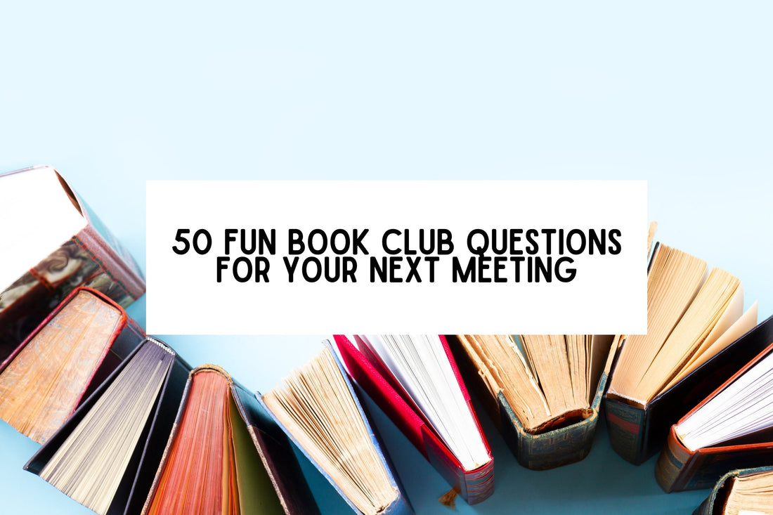 50 Fun Book Club Questions For Your Next Meeting