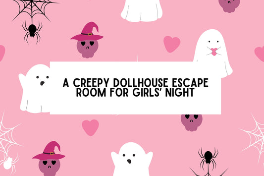 A Creepy Dollhouse Escape Room for Girls’ Night