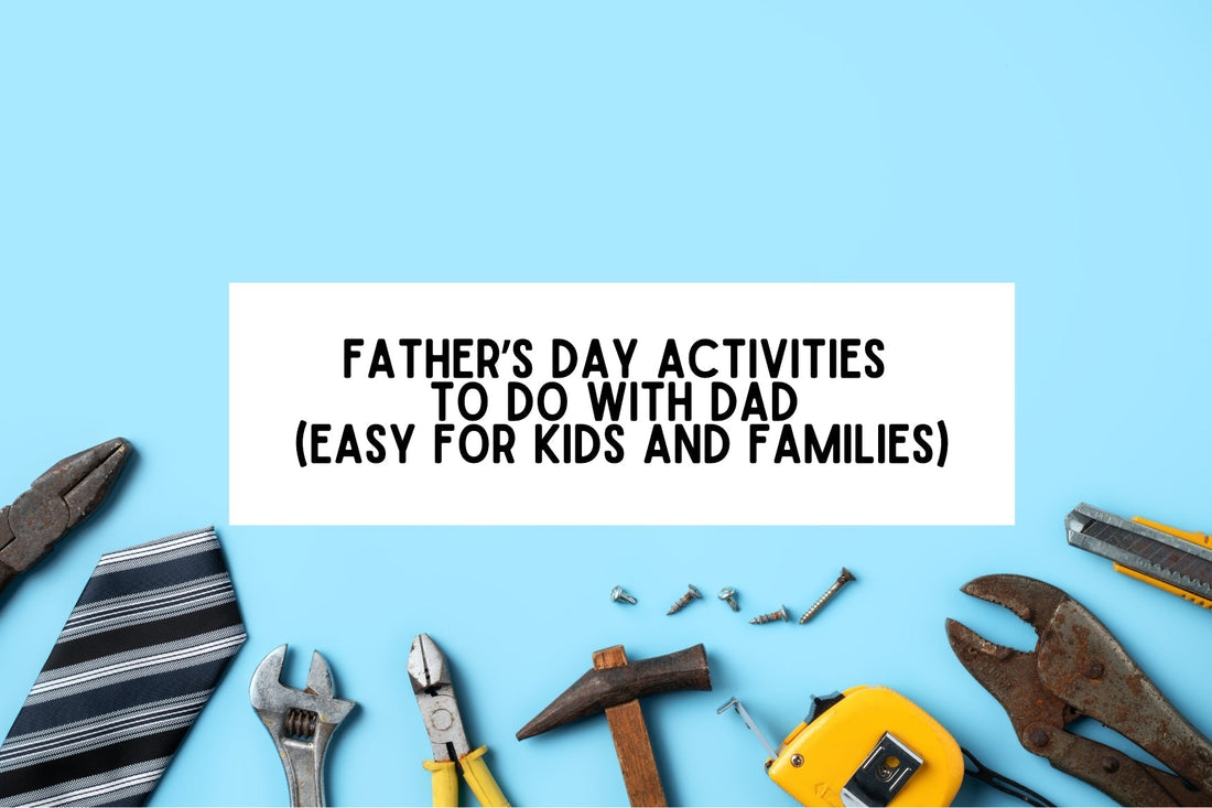 Father’s Day Activities To Do With Dad (Easy Ideas For Kids And Families)