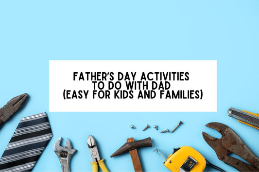 Father’s Day Activities To Do With Dad (Easy Ideas For Kids And Families)