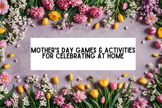 17 Mother's Day Games & Activities For Celebrating At Home