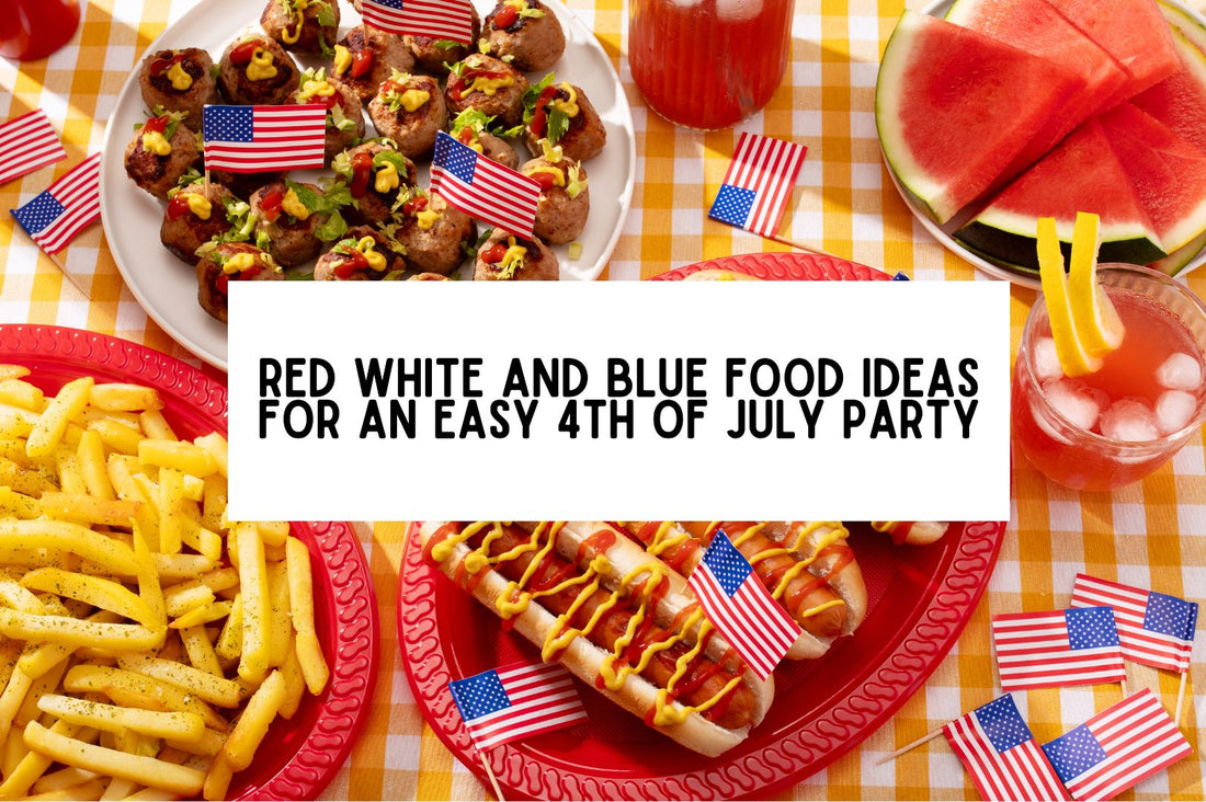 Red White And Blue Food Ideas For An Easy 4th Of July Party
