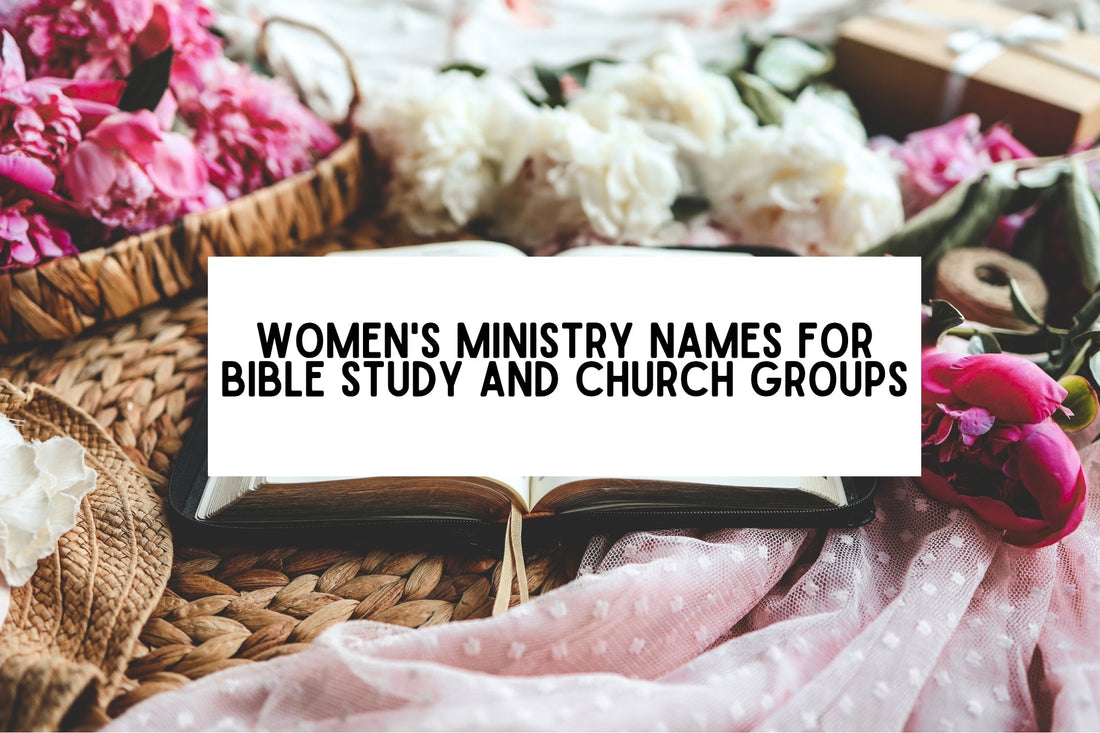 Women's Ministry Names Ideas For Bible Study and Church Groups