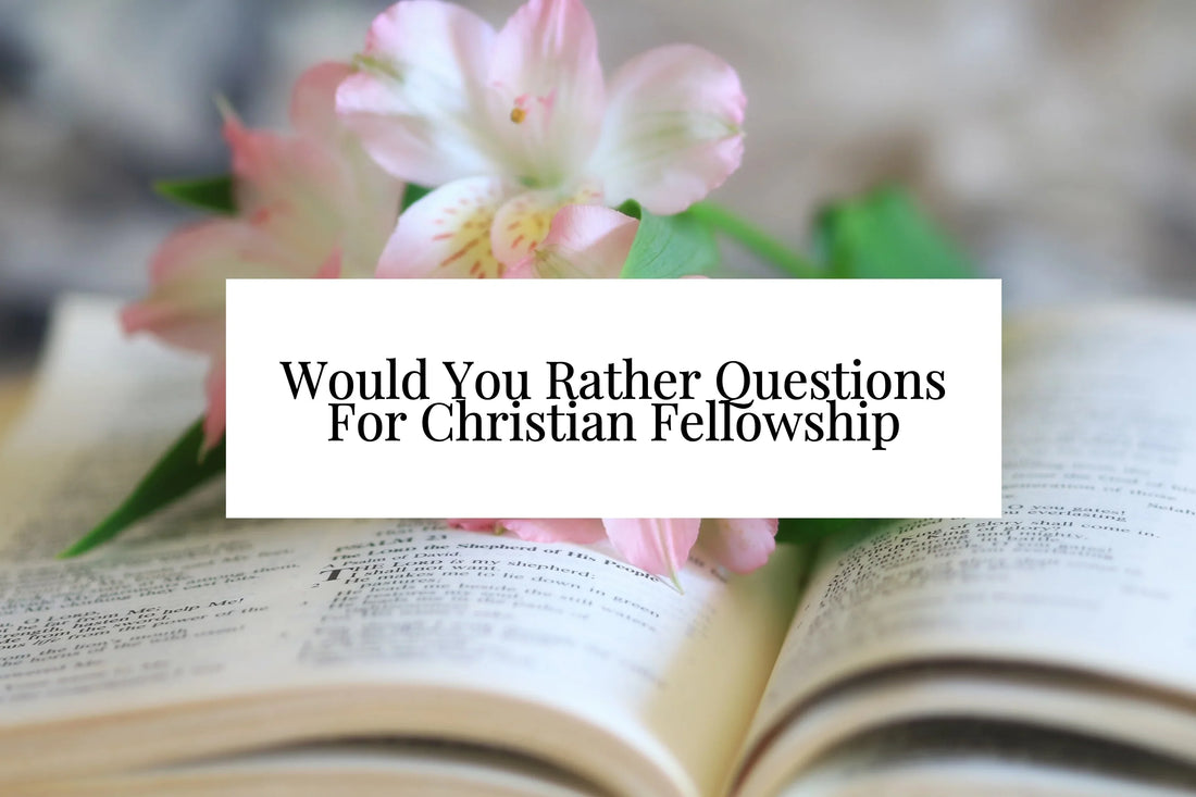 75 Bible Would You Rather Questions For Christian Fellowship